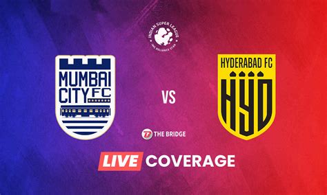 mumbai city fc vs hyderabad fc live